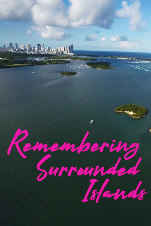 Movie poster for Remembering Surrounded Islands (2019)