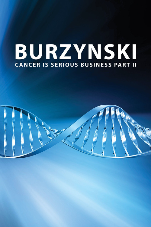 Movie poster for Burzynski: Cancer Is Serious Business, Part II (2013)