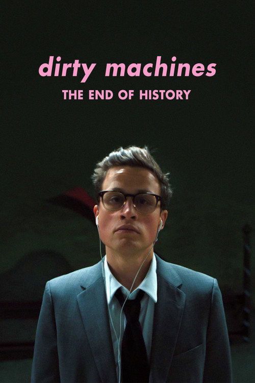 Movie poster for Dirty Machines: The End of History (2020)