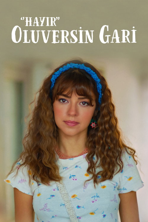 Movie poster for Hayır Oluversin Gari (2021)