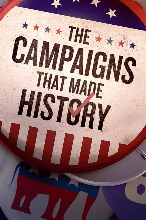 Movie poster for The Campaigns That Made History (2020)
