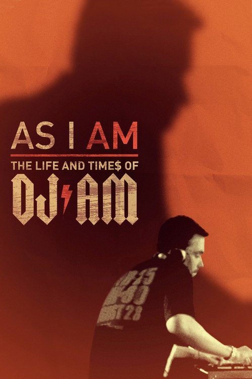 Movie poster for As I AM: the Life and Times of DJ AM (2015)