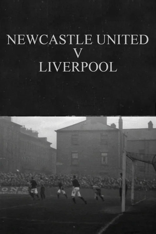 Movie poster for Newcastle United v Liverpool (1901)