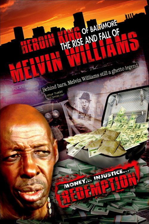 Movie poster for Heroin King of Baltimore: The Rise and Fall of Melvin Williams (2013)