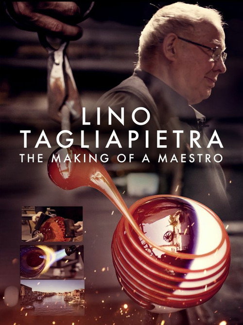 Movie poster for Lino Tagliapietra: The Making of a Maestro (2020)