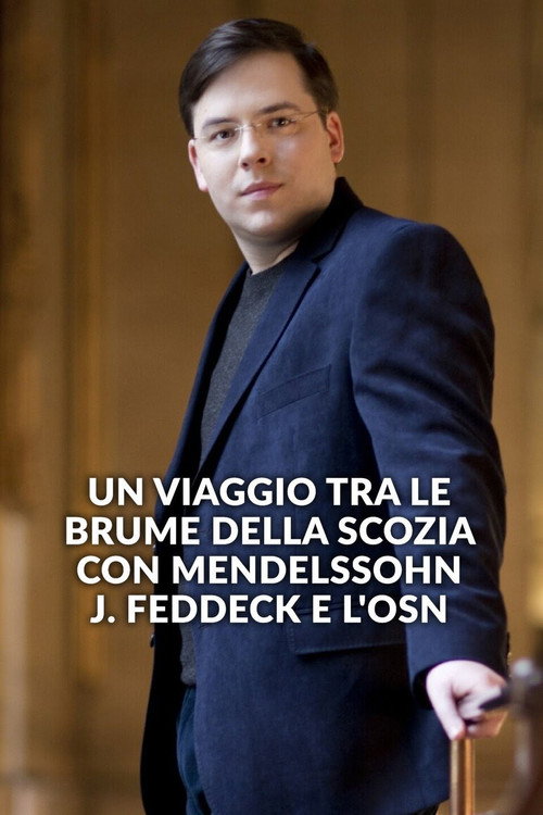 Movie poster for Un viaggio tra le brume della Scozia con Mendelssohn, J. Feddeck e l'OSN (2021)