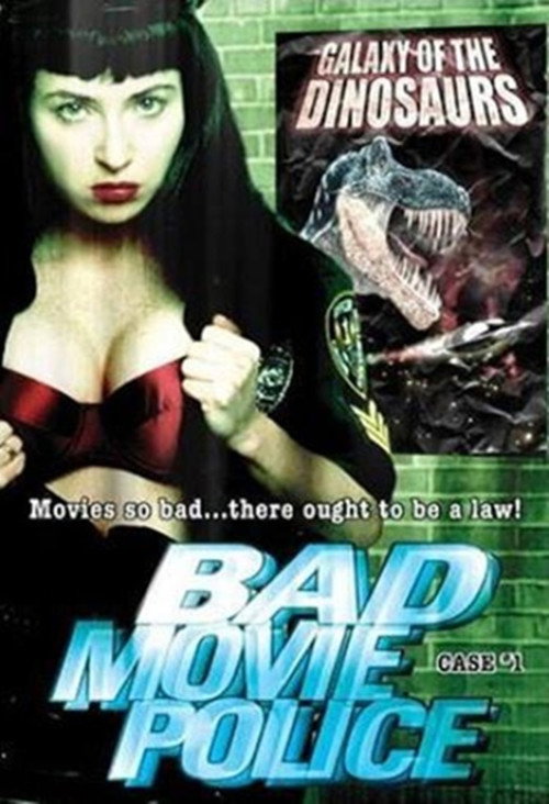 Movie poster for Bad Movie Police: Case #1: Galaxy Of The Dinosaurs (2003)