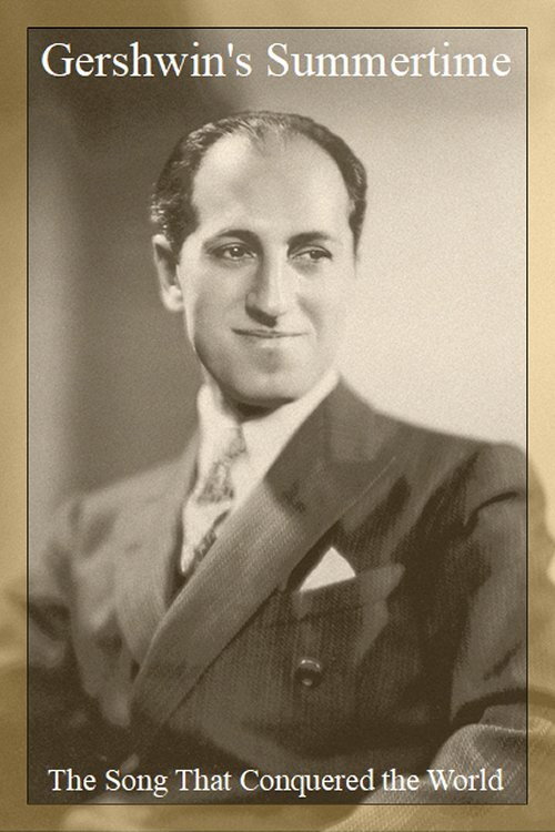 Movie poster for Gershwin's Summertime: The Song That Conquered the World (2011)