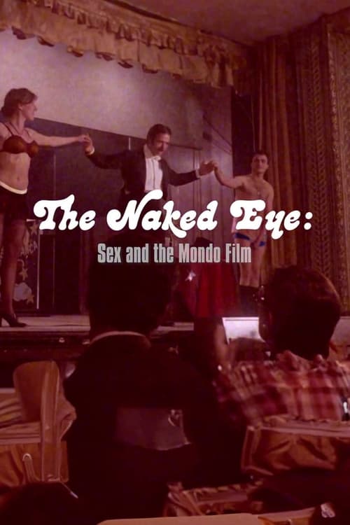 Movie poster for The Naked Eye: Sex and the Mondo Film (2023)