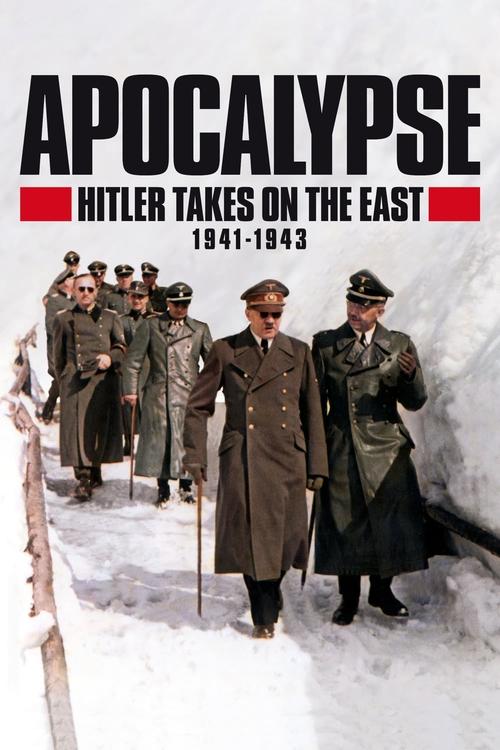 Apocalypse: Hitler Takes on the East poster