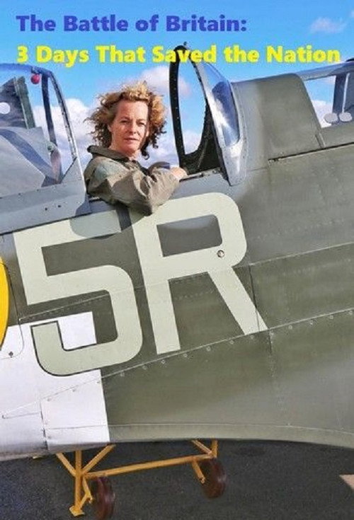 The Battle of Britain: 3 Days That Saved the Nation poster