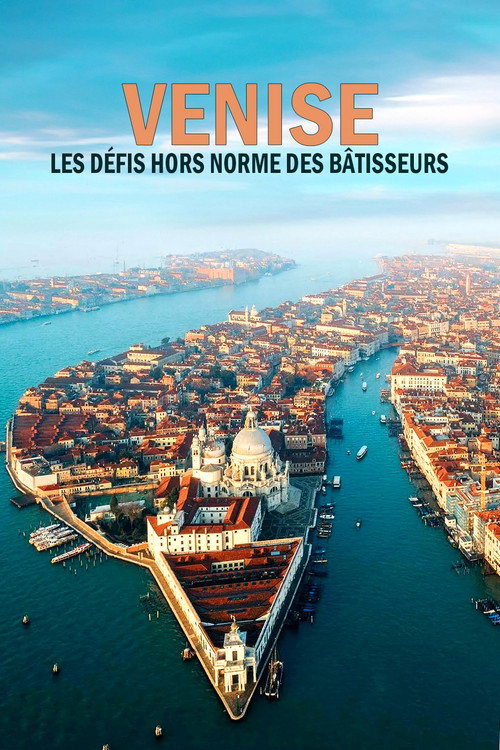 Movie poster for Venise : les défis hors normes des bâtisseurs (2023)