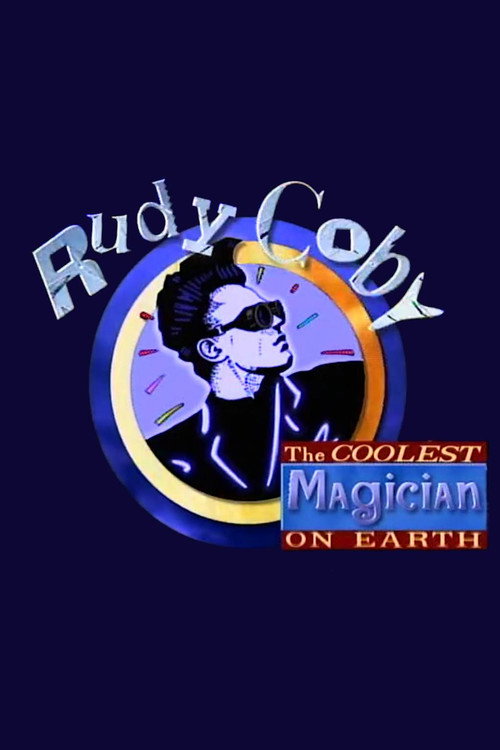 Movie poster for Rudy Coby: The Coolest Magician on Earth (1995)