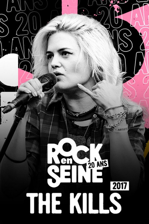 Movie poster for The Kills - Rock en Seine 2017 (2017)
