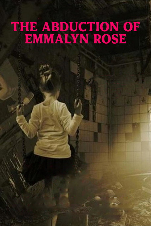 Movie poster for The Abduction Of Emmalyn Rose (2018)