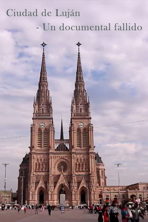 Movie poster for Ciudad de Lujan - (Un documental fallido)