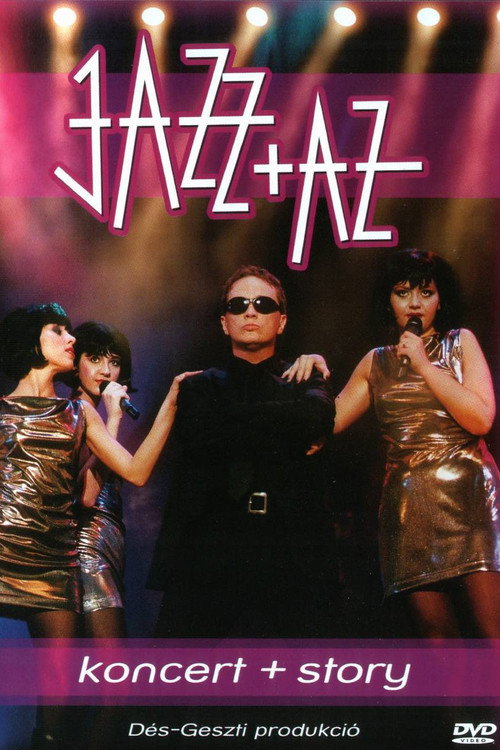Movie poster for Jazz+Az – Koncert + Story (2003)