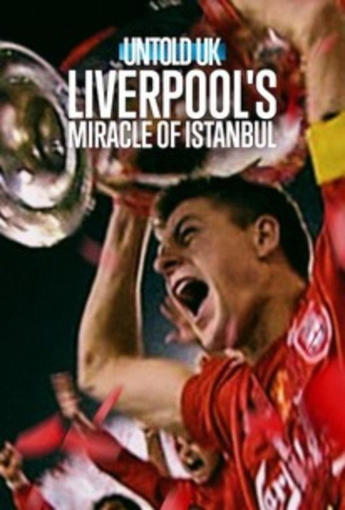 Movie poster for Untold UK: Liverpool's Miracle of Istanbul (2026)