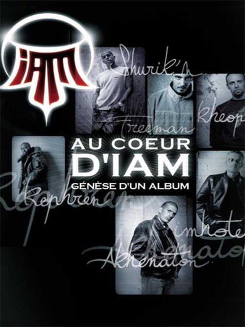Movie poster for Au Cœur d'IAM : Génèse d'un album (2004)