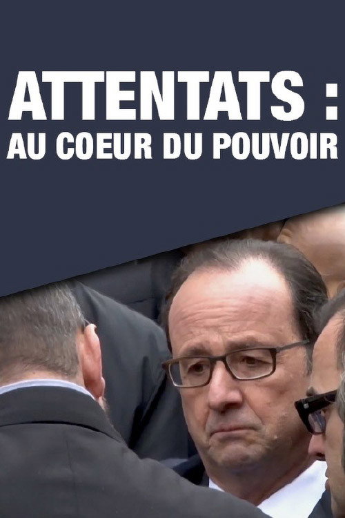 Movie poster for Attentats: au cœur du pouvoir (2016)
