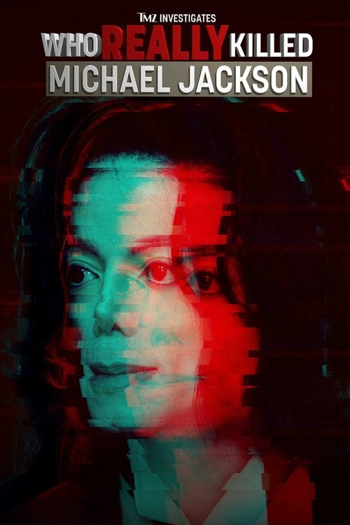 Movie poster for TMZ Investigates: Who Really Killed Michael Jackson (2022)