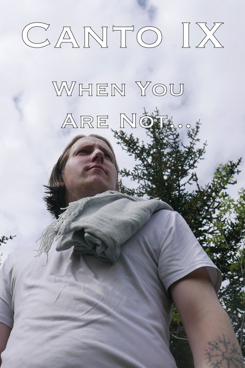 Movie poster for B'Twixt Mourn & Æterna - Canto IX: When You Are Not... (2026)