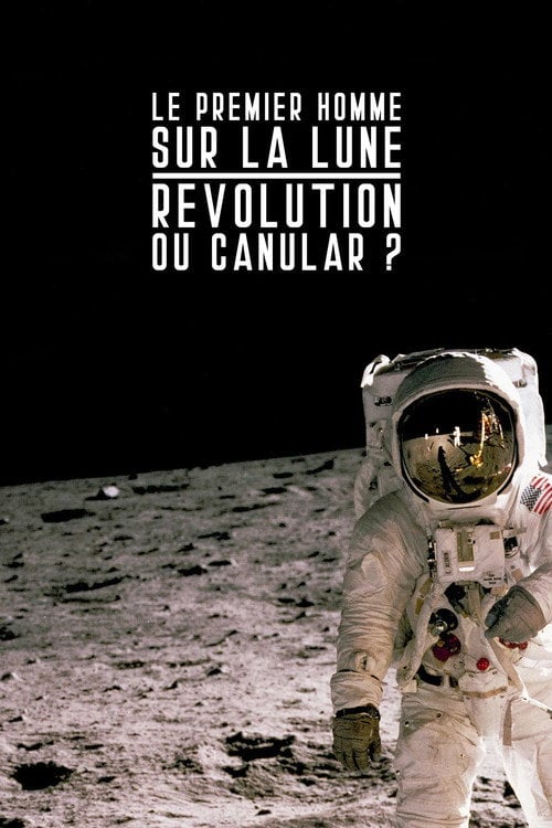 Movie poster for Le premier homme sur la lune : révolution ou canular ? (2019)