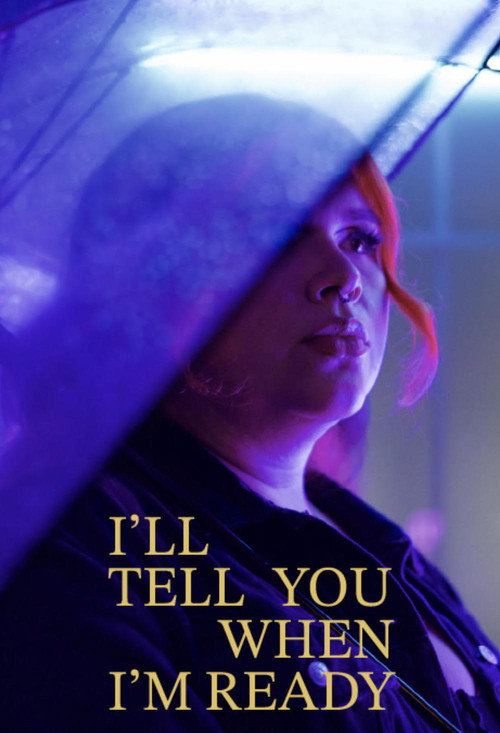 Movie poster for I'll Tell You When I'm Ready (2024)