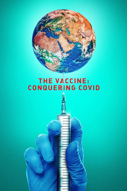 Movie poster for The Vaccine: Conquering COVID (2021)