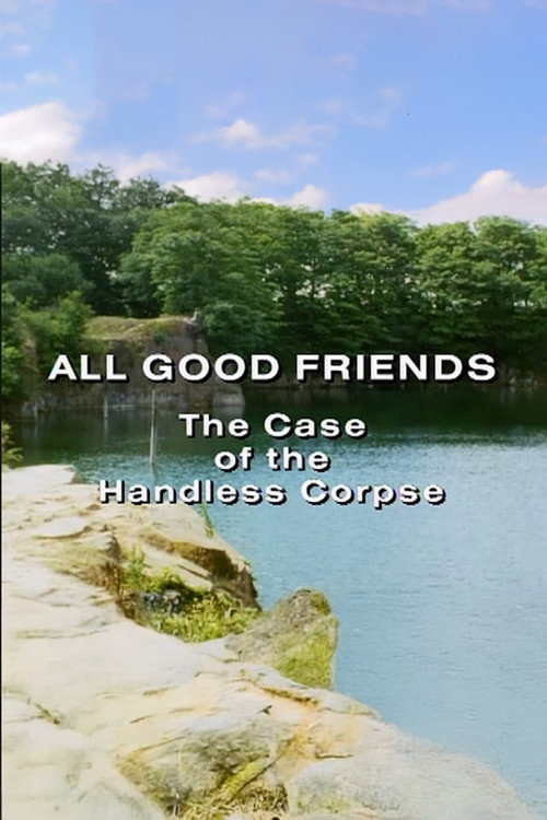 Movie poster for All Good Friends: The Case of the Handless Corpse (1992)