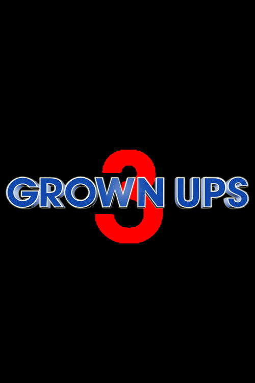 Grown Ups 3 poster
