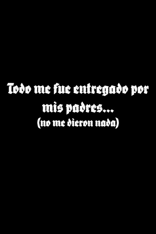 Movie poster for Todo me fue entregado por mis padres... (2024)