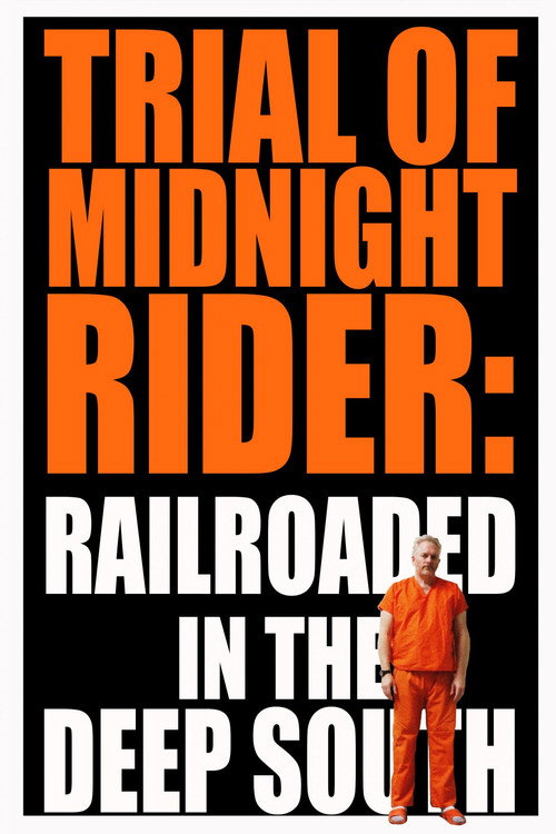 Movie poster for Trial of Midnight Rider: Railroaded in the Deep South (2018)