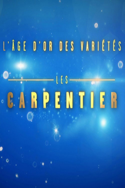 Movie poster for L'Âge d'or des variétés - Les Carpentier (2017)