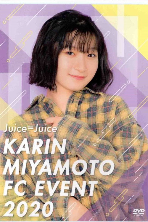 Movie poster for Juice=Juice Miyamoto Karin FC Event 2020 (2020)