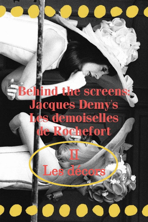 Movie poster for Behind the screens : Jacques Demy’s Les demoiselles de Rochefort - Les décors (1966)