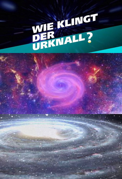 Movie poster for Wie klingt der Urknall – Botschaften vom Anfang des Universums (2019)