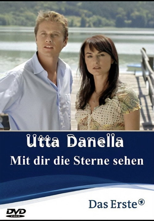 Movie poster for Utta Danella - Mit dir die Sterne sehen (2008)