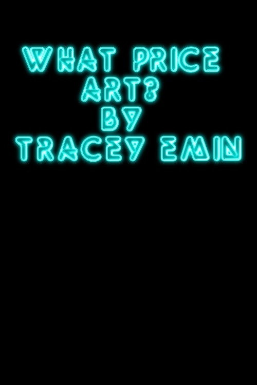 Movie poster for What Price Art? By Tracey Emin (2006)
