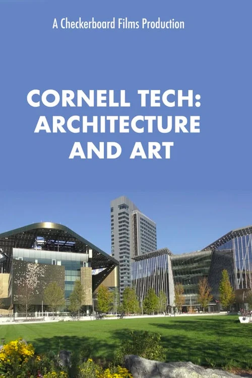 Movie poster for The Architecture and Art of Cornell Tech (2018)