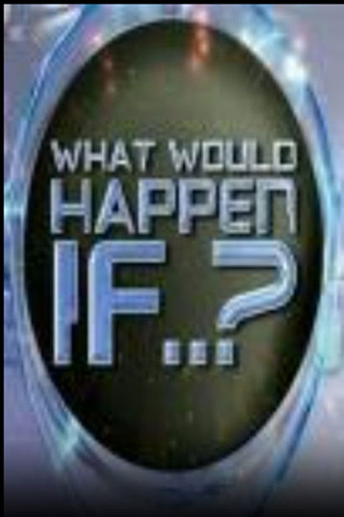 Series poster for What Would Happen If ...? (2009)