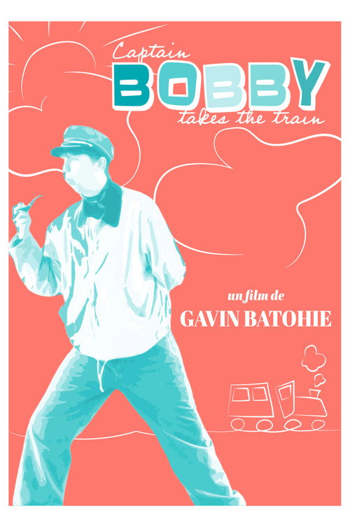 Movie poster for Captain Bobby Takes the Train (2026)