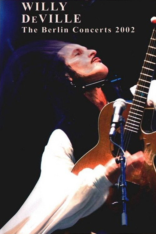 Movie poster for Willy DeVille: The Berlin Concerts (2002)