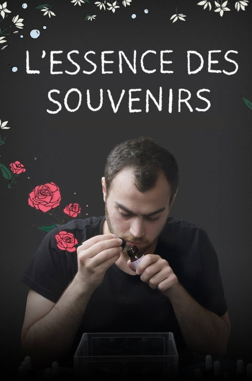 Movie poster for L’essence des souvenirs: Itinéraire d’un apprenti parfumeur