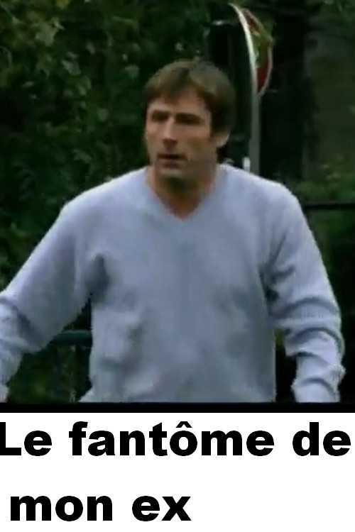Movie poster for Le Fantôme de mon ex (2007)