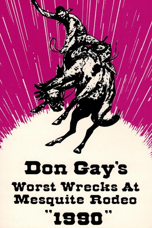 Movie poster for Don Gay's Worst Wrecks At Mesquite Rodeo 1990 (1991)