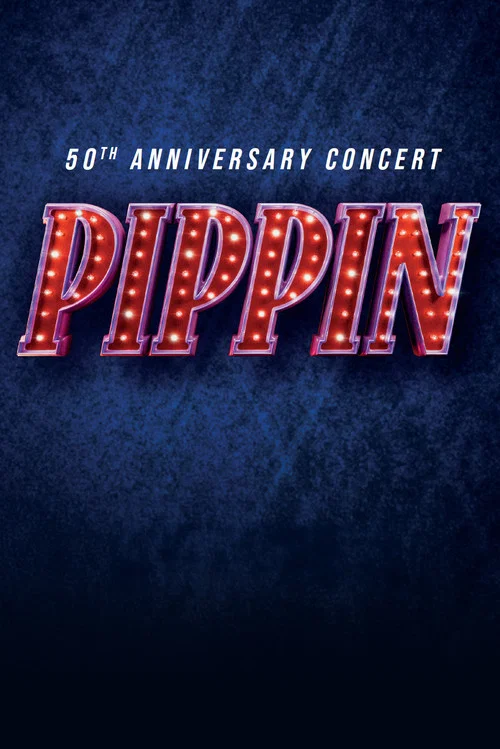 Movie poster for Pippin: 50th Anniversary Concert (2025)