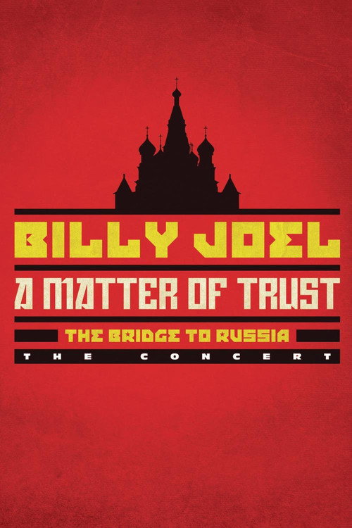 Movie poster for Billy Joel: A Matter of Trust - The Bridge to Russia (2014)