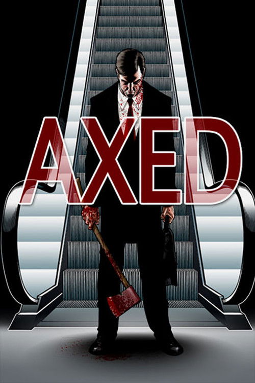 Movie poster for Axed (2012)