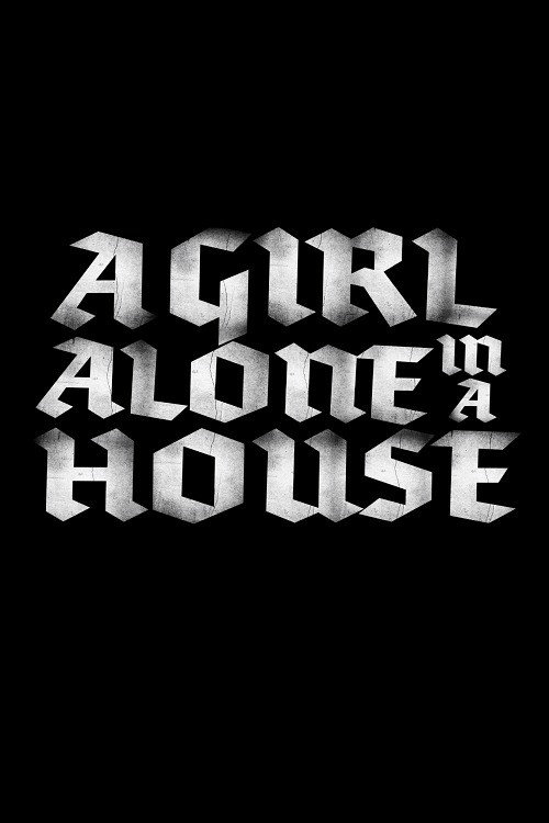 Movie poster for A Girl Alone in a House (2018)